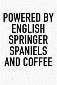 Powered by English Springer Spaniels and Coffee