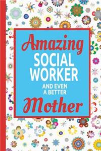 Amazing Social Worker And Even A Better Mother