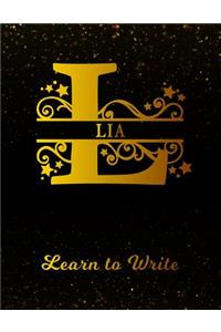 Lia Learn To Write: Personalized Letter L First Name Handwriting Primary Composition Practice Paper Gold Glittery Effect Notebook Cover Dashed Midline Workbook for Kind