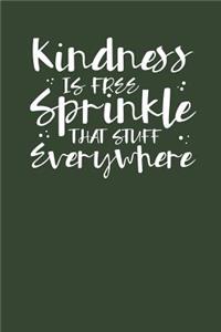 Kindness is Free Sprinkle That Stuff Everywhere