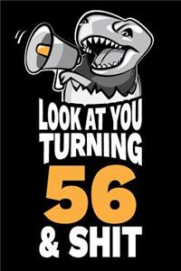 Look At You Turning 56 and Shit