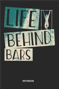 Life Behind Bars Notebook