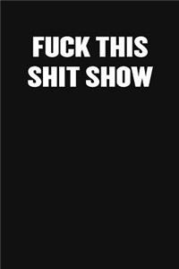Fuck This Shit Show