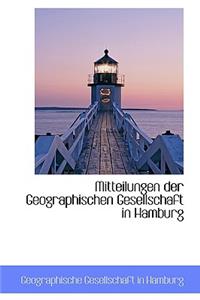 Mitteilungen Der Geographischen Gesellschaft in Hamburg