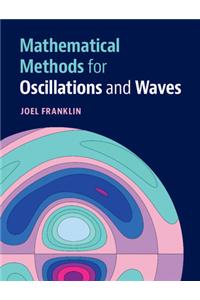 Mathematical Methods for Oscillations and Waves