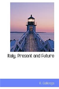 Italy, Present and Future