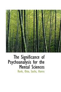 The Significance of Psychoanalysis for the Mental Sciences
