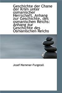 Geschichte Der Chane Der Krim Unter Osmanischer Herrschaft. Anhang Zur Geschichte, Des Osmanischen R
