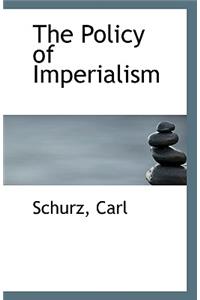 The Policy of Imperialism