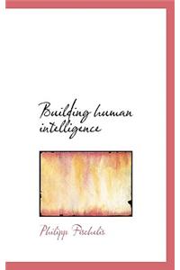 Building Human Intelligence