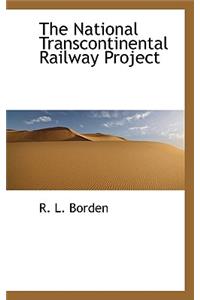 The National Transcontinental Railway Project
