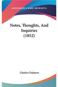 Notes, Thoughts, and Inquiries (1852)