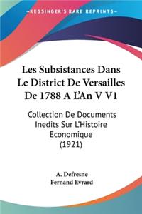 Les Subsistances Dans Le District De Versailles De 1788 A L'An V V1