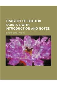 Tragedy of Doctor Faustus with Introduction and Notes