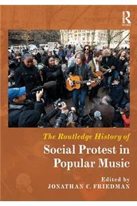 Routledge History of Social Protest in Popular Music