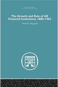 Growth and Role of UK Financial Institutions, 1880-1966