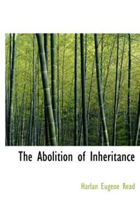 The Abolition of Inheritance