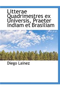 Litterae Quadrimestres Ex Universis, Praeter Indiam Et Brasiliam