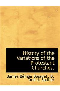 History of the Variations of the Protestant Churches.