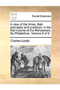 A View of the Times, Their Principles and Practices