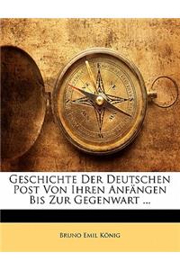 Geschichte Der Deutschen Post Von Ihren Anfangen Bis Zur Gegenwart ...