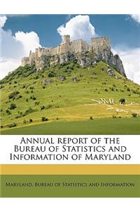 Annual Report of the Bureau of Statistics and Information of Maryland Volume 1907