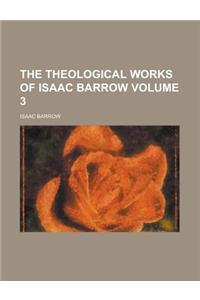 The Theological Works of Isaac Barrow Volume 3