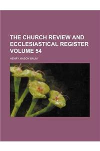 The Church Review and Ecclesiastical Register Volume 54