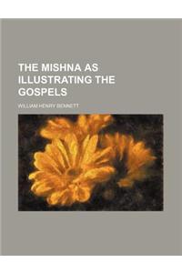 The Mishna as Illustrating the Gospels
