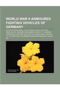 World War II Armoured Fighting Vehicles of Germany