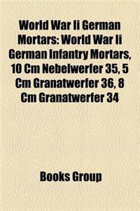 World War II German Mortars