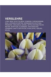 Verslehre: Lyrik, Reim, Schuttelreim, Stabreim, Chronogramm, Kigo, Lateinische Metrik, Germanische Dichtung, Prosodie, Cisiojanus