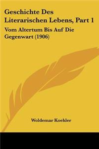 Geschichte Des Literarischen Lebens, Part 1