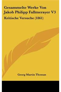 Gesammelte Werke Von Jakob Philipp Fallmerayer V3