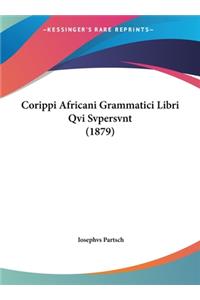 Corippi Africani Grammatici Libri Qvi Svpersvnt (1879)