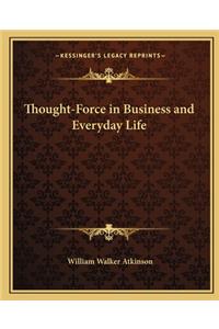 Thought-Force in Business and Everyday Life