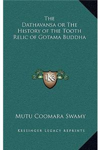 The Dathavansa or The History of the Tooth Relic of Gotama Buddha