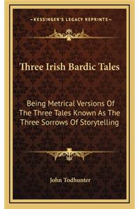 Three Irish Bardic Tales