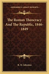 Roman Theocracy and the Republic, 1846-1849