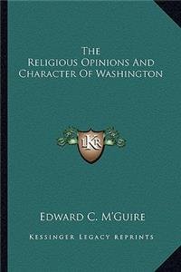 The Religious Opinions and Character of Washington