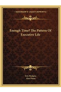 Enough Time? the Pattern of Executive Life