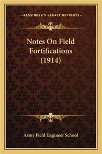 Notes on Field Fortifications (1914)