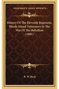 History Of The Eleventh Regiment, Rhode Island Volunteers In The War Of The Rebellion (1881)