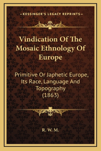 Vindication Of The Mosaic Ethnology Of Europe