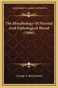 The Morphology of Normal and Pathological Blood (1906)