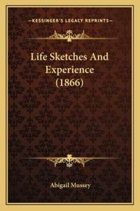 Life Sketches And Experience (1866)