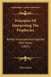 Principles Of Interpreting The Prophecies