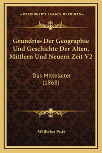 Grundriss Der Geographie Und Geschichte Der Alten, Mittlern Und Neuern Zeit V2