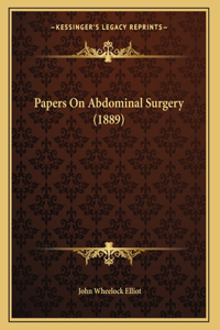 Papers On Abdominal Surgery (1889)