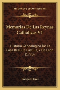 Memorias De Las Reynas Catholicas V1